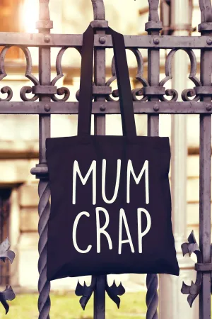 Mum Crap Tote Bag