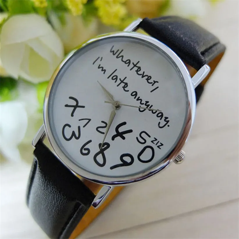 Whatever I Am Late Anyway Women Leather Watch