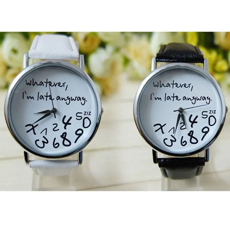 Whatever I Am Late Anyway Women Leather Watch
